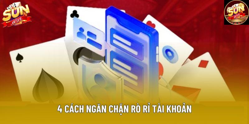 4 cách ngăn chặn rò rỉ tài khoản 4 cách ngăn chặn rò rỉ tài khoản
