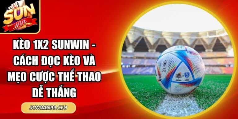 kèo 1x2 Sunwin