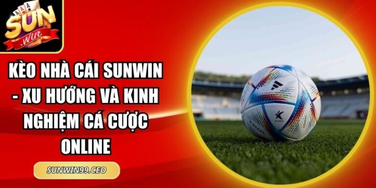kèo nhà cái Sunwin
