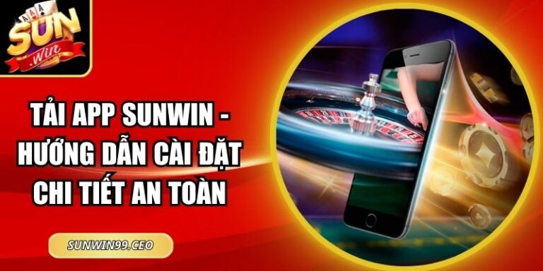 Tải App sunwin 15 tải app Sunwin