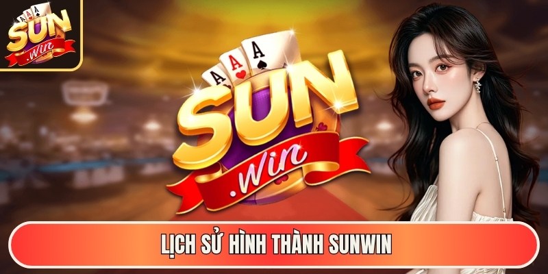 SUNWIN | sunwin.stor | Link Vào SUNWIN 99 Game Bài Đổi Thưởng 08/2026 33 Lịch sử hình thành Sunwin